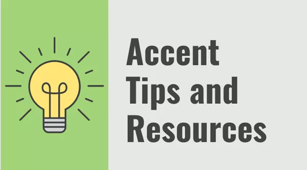 Accent Tips and Resources